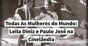Todas as Mulheres do Mundo (1966): Leila Diniz e Paulo José na Cinelândia