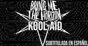 Bring Me The Horizon - Kool-Aid (SUBTITULADO EN ESPAÑOL) Lyric Video