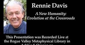 Rennie Davis: A New Humanity- Evolution at the Crossroads