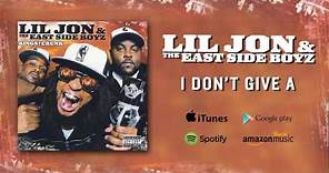 LLil Jon & The East Side Boyz - I Don't Give A... (feat. Mystikal ...
