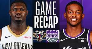 Game Recap: Pelicans 135, Kings 123