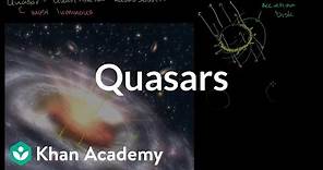 Quasars | Stars, black holes and galaxies | Cosmology & Astronomy | Khan Academy