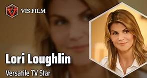 Lori Loughlin: From Full House to Television Icon | Actors & Actresses Biography
