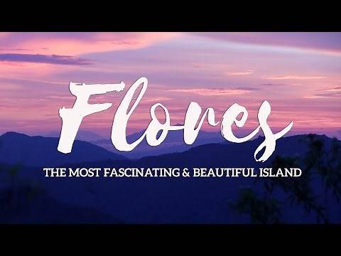FLORES / INDONESIA / The Most Fascinating and Beautiful Island