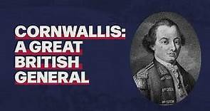 Cornwallis: A Great British General