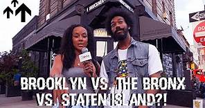 The Bronx VS Brooklyn VS Staten Island