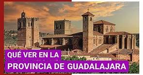 GUÍA COMPLETA ▶ Qué ver en la PROVINCIA de GUADALAJARA (ESPAÑA) 🇪🇸🌏Turismo viajes Castilla La Mancha