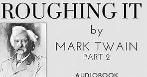 Roughing It. By Mark Twain. Full Audiobook. Part 2.