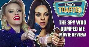THE SPY WHO DUMPED ME MOVIE REVIEW - Double Toasted
