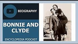 BONNIE AND CLYDE | The full life story | Biography of BONNIE AND CLYDE