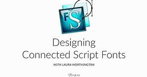 Making Connected Script Fonts. FontLab Studio 5 tutorial with Laura Worthington