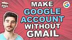 How to Make a Google Account without Gmail