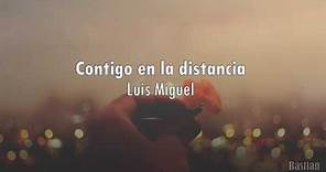 Luis Miguel - Contigo En La Distancia (Letra) ♡
