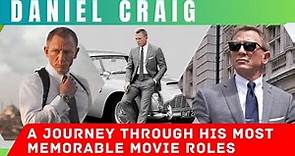 Daniel Craig: A Journey Through His Most Memorable Movie Roles | The Evolution of Daniel Craig