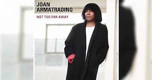 Joan Armatrading - Not Too Far Away (Official Audio)