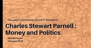 Charles Stewart Parnell : Money and Politics