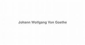 How to Pronounce "Johann Wolfgang Von Goethe"