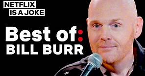 Best Of: Bill Burr | Netflix Is A Joke