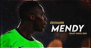 Edouard Mendy 2021 ▬ CHELSEA ● Crazy Saves | HD