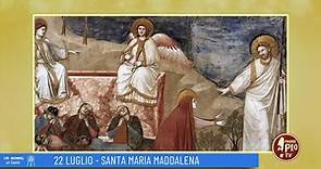 Santa Maria Maddalena (un giorno un santo 22 luglio)