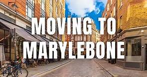 Moving To Marylebone | London Area Guide