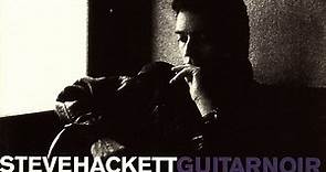 Steve Hackett - Guitar Noir / There Are Many Sides To The Night