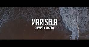 Marisela - Prefiero Ir Sola (Video Lyric)