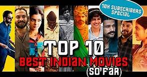 Top 10 Best Indian Movies (so far)