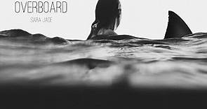 "Overboard" | Sara Jade | Official Lyric Video