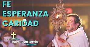 Fe, esperanza y caridad - Padre Pedro Justo Berrío