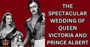 The SPECTACULAR Wedding Of Queen Victoria and Prince Albert