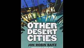 Plot summary, “Other Desert Cities” by Jon Robin Baitz in 6 Minutes - Book Review