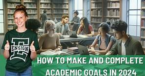 Ensign College - How to Make and Complete Academic Goals...