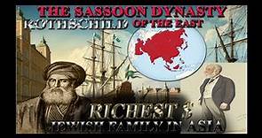 A Short History of the Sassoon family - "Rothschilds of the East"