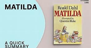 MATILDA by Roald Dahl | A Quick Summary