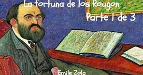 Emile Zola. La fortuna de los Rougon. Parte 1