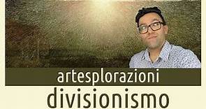 Artesplorazioni: divisionismo
