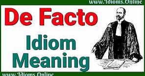 De Facto Meaning | Idioms In English