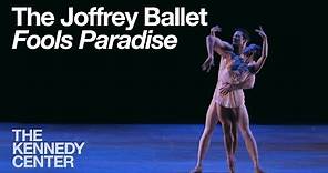 The Joffrey Ballet - "Fool's Paradise"