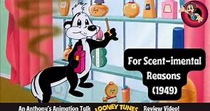 For Scent-Imental Reasons (1949)- An Anthony's Animation Talk Looney Tunes Review