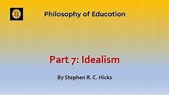 Education Theory: Philosophy of Education Part 7: Idealism | Stephen R. C. Hicks