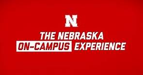 The Nebraska On-Campus Experience