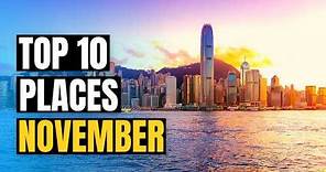 Top 10 Best Places to Visit in November 2024 | Travel Guide