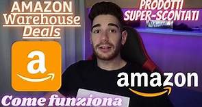 AMAZON Warehouse Deals - Cosa è e Come Funziona! Acquistare USATO SICURO da Amazon!
