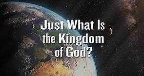 The Kingdom of God | the Kingdom of Heaven - What Exactly Is It? Four Key Elements