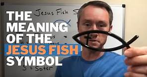 The Meaning of the Jesus Fish Symbol (ICHTHUS)