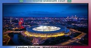 London Stadium - West Ham United F.C. - The World Stadium Tour