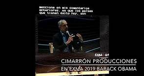 Cimarrón Producciones: EXMA 2019 Barack Obama
