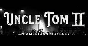 Uncle Tom II - Official Trailer - No. 1