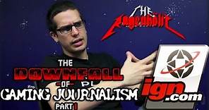 Downfall of Gaming Journalism #1: The Curious Case of IGN